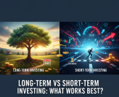 Long-Term vs Short-Term Investing: Which Strategy Builds Wealth Fast?